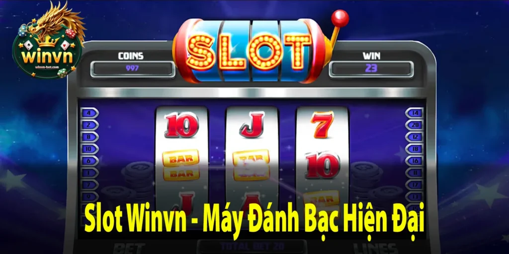 Slot - Máy Đánh Bạc Hiện Đại