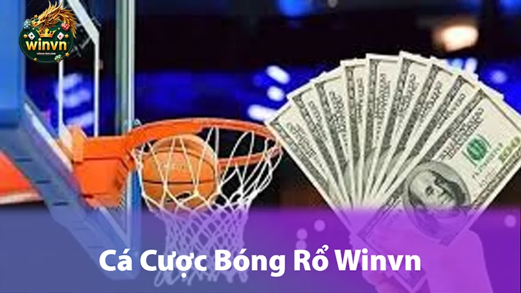 Cá Cược Bóng Rổ Winvn
