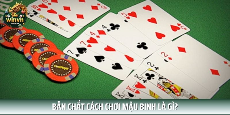 Bản chất cách chơi mậu binh là gì? Bản chất cách chơi mậu binh là gì?