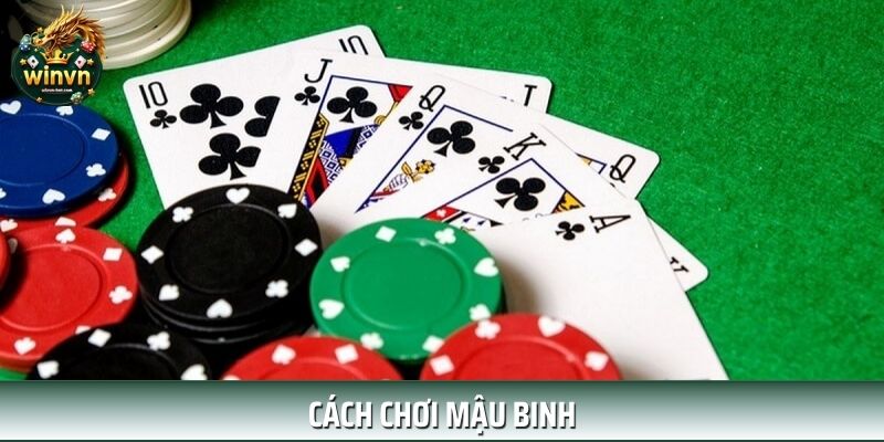 Cách Chơi Mậu Binh Chi Tiết Từ A Đến Z Cho Tân Thủ WINVN