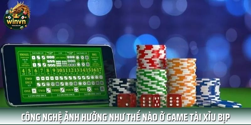 Công nghệ ảnh hưởng như thế nào ở game tài xỉu bịp Công nghệ ảnh hưởng như thế nào ở game tài xỉu bịp