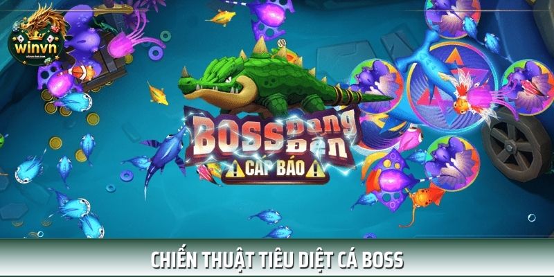 Tiêu diệt boss - Chiến thuật chơi bắn cá máy xèng online bất bại Tiêu diệt boss - Chiến thuật chơi bắn cá máy xèng online bất bại