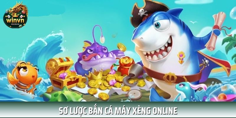 Khái quát chung về bắn cá máy xèng online hiện nay Khái quát chung về bắn cá máy xèng online hiện nay