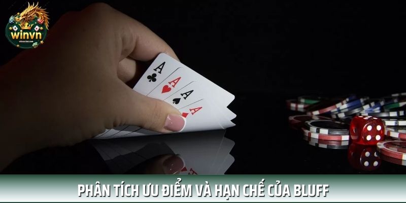 Phân tích ưu điểm và hạn chế của mẹo chơi Bluff Phân tích ưu điểm và hạn chế của mẹo chơi Bluff