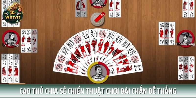 Cao thủ chia sẻ chiến thuật chơi bài chắn dễ thắng Cao thủ chia sẻ chiến thuật chơi bài chắn dễ thắng