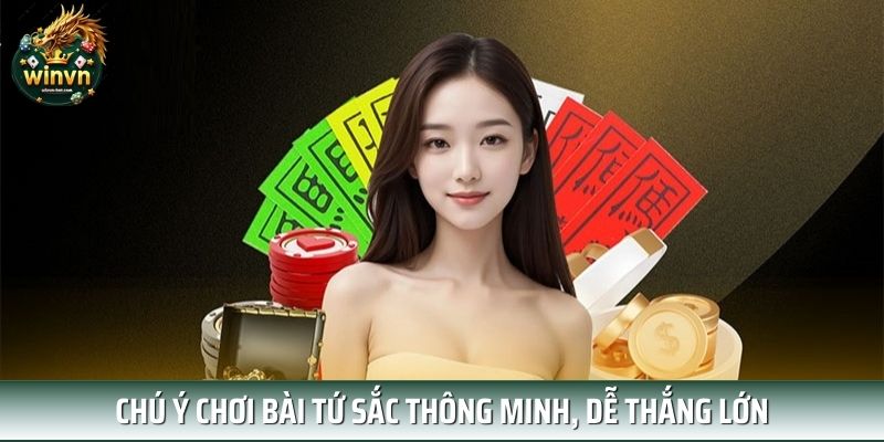 Chú ý chơi bài tứ sắc thông minh, dễ thắng lớn Chú ý chơi bài tứ sắc thông minh, dễ thắng lớn