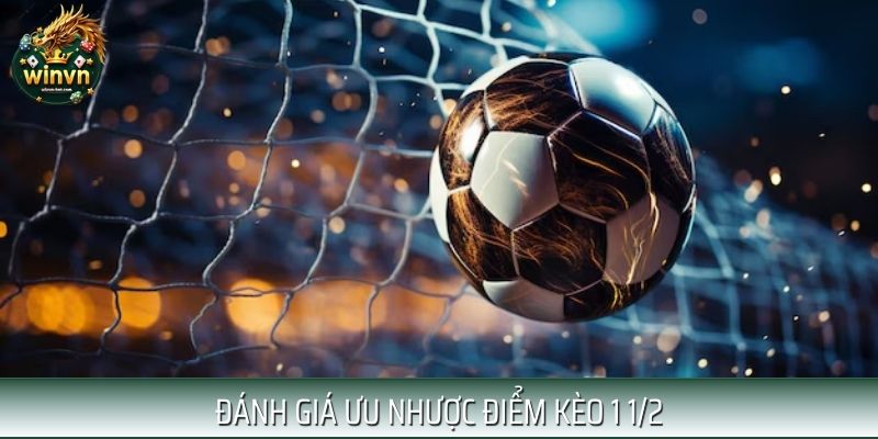 Đánh giá ưu nhược điểm kèo chấp 1,5 Đánh giá ưu nhược điểm kèo chấp 1,5