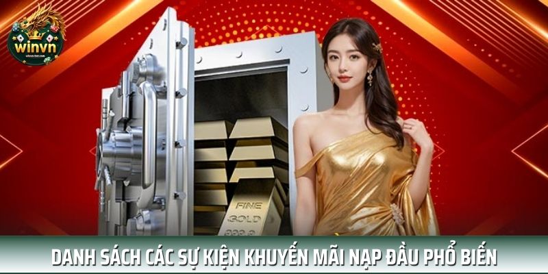 Danh sách các sự kiện khuyến mãi nạp đầu phổ biến Danh sách các sự kiện khuyến mãi nạp đầu phổ biến