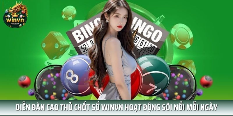 Diễn đàn cao thủ chốt số WINVN hoạt động sôi nổi mỗi ngày Diễn đàn cao thủ chốt số WINVN hoạt động sôi nổi mỗi ngày