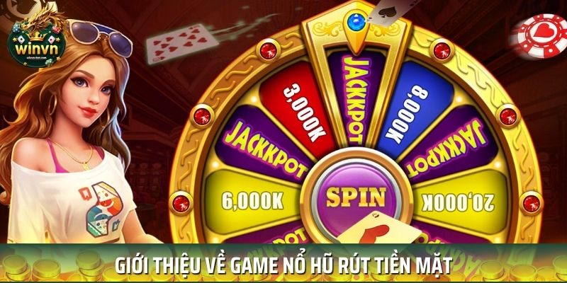 Những nét chính giới thiệu game nổ hũ rút tiền mặt Những nét chính giới thiệu game nổ hũ rút tiền mặt