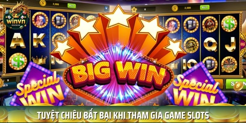 Bật mí những tuyệt chiêu dùng khi tham gia game slots Bật mí những tuyệt chiêu dùng khi tham gia game slots