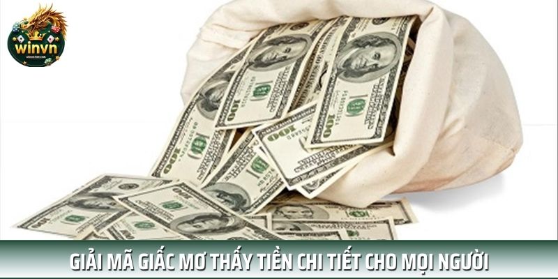 Giải mã giấc mơ thấy tiền chi tiết cho mọi người Giải mã giấc mơ thấy tiền chi tiết cho mọi người