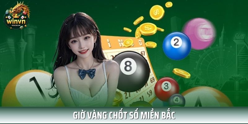Giờ Vàng Chốt Số Miền Bắc – Cơ Hội Cho Mọi Người Tại WINVN