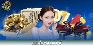 Khuyến Mãi Tân Thủ – Tham Gia Ngay, Nhận Quà Liền Tay