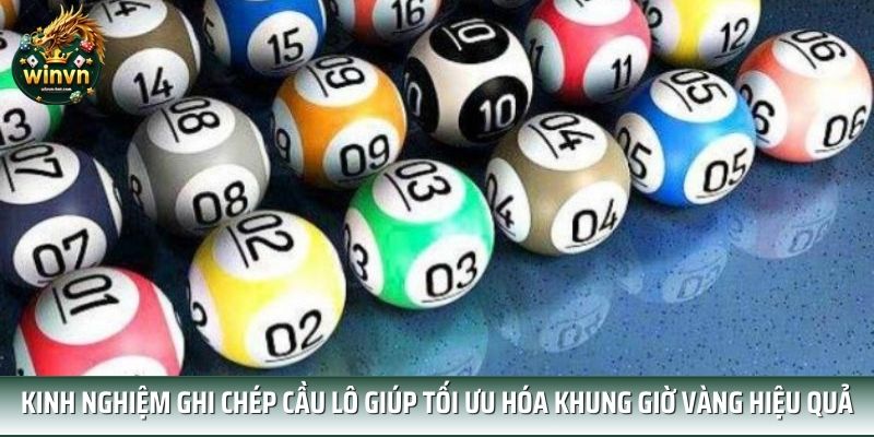 Kinh nghiệm ghi chép cầu lô giúp tối ưu hóa khung giờ vàng hiệu quả Kinh nghiệm ghi chép cầu lô giúp tối ưu hóa khung giờ vàng hiệu quả