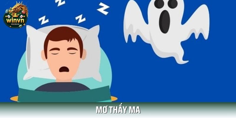 Mơ Thấy Ma Đánh Số Gì? Giải Mã Giấc Mơ Linh Thiêng Từ WINVN