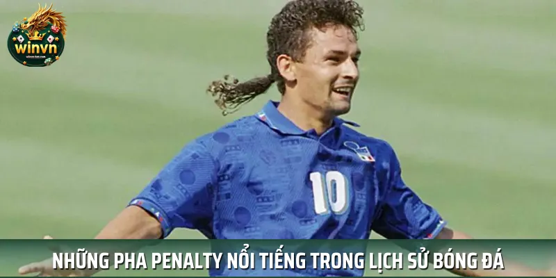 Lịch sử Penalty ghi dấu nhiều cú sút kinh điển Lịch sử Penalty ghi dấu nhiều cú sút kinh điển
