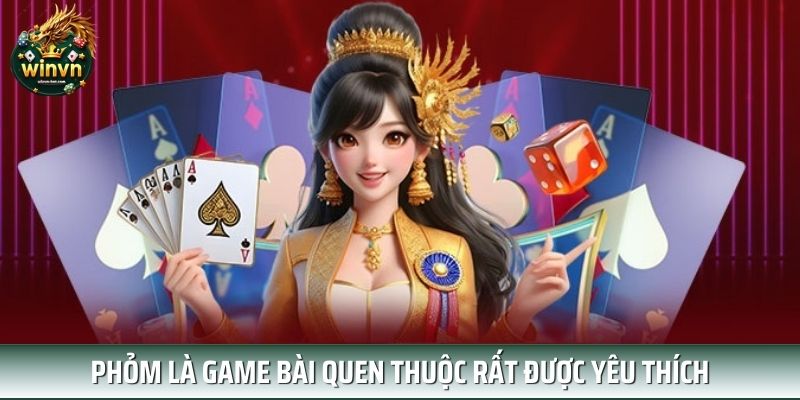 Phỏm là game bài quen thuộc rất được yêu thích Phỏm là game bài quen thuộc rất được yêu thích