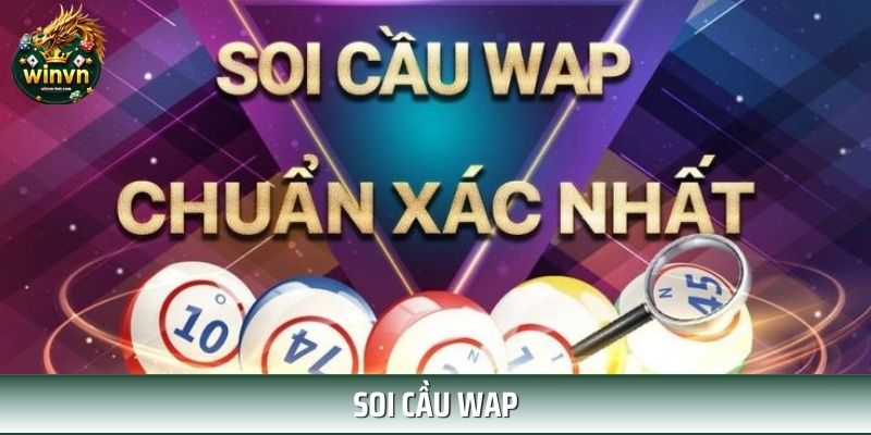 Soi Cầu WAP: Cách Hiểu Và Sử Dụng Hiệu Quả Tại WINVN