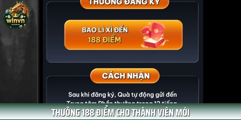 Chương trình thưởng 188 điểm dành cho anh em tân thủ Chương trình thưởng 188 điểm dành cho anh em tân thủ