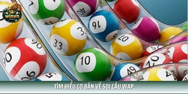 Tìm hiểu cơ bản về soi cầu WAP Tìm hiểu cơ bản về soi cầu WAP